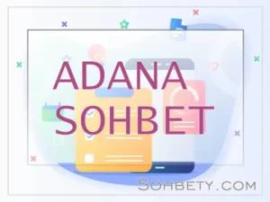 Adana sohbet