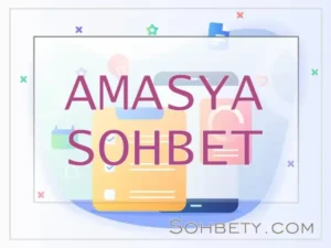 Amasya sohbet