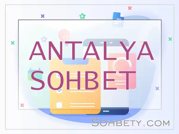 Antalya Chat Sohbet Odaları – Antalya Sohbet Siteleri