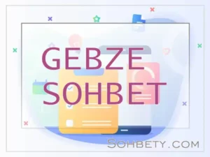 Gebze sohbet